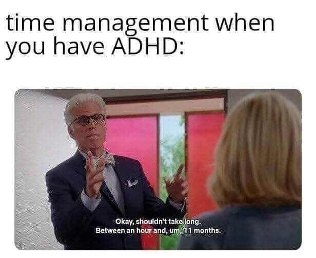 losing track of time adhd meme